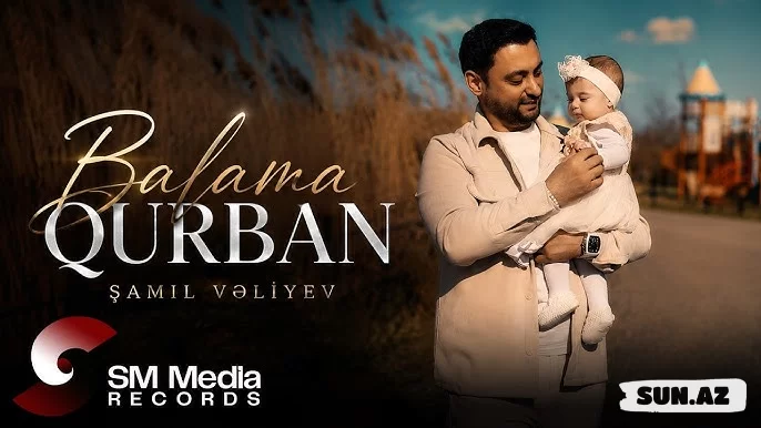 Şamil  Veliyev-Balama  Qurban   2026 - Sun.Az