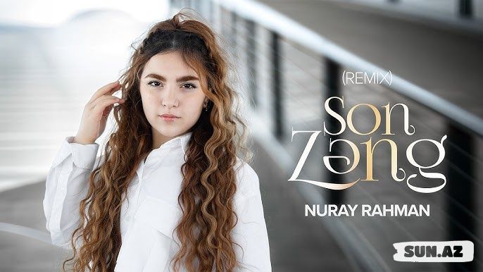 Nuray   Rəhman-Son  Zəng    (   Remix   )      2026 - Sun.Az