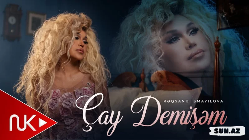 Rəqsanə    İsmayılova-Çay     Demişəm    2026 - Sun.Az
