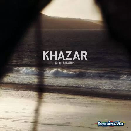 Emin Nilsen - KHAZAR