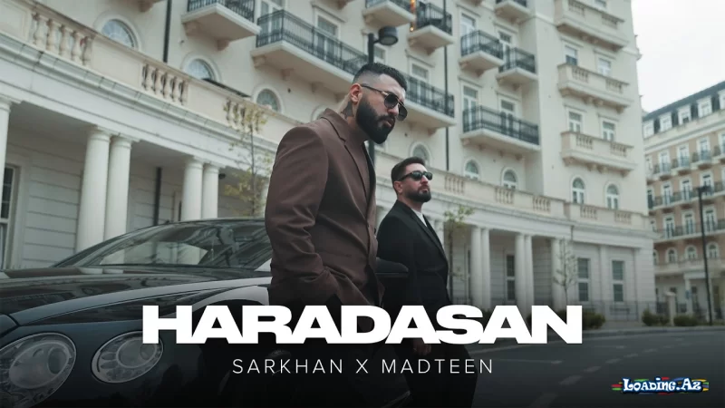 Sarkhan x MadTeen – Haradasan (Rəsmi Musiqi Videosu) - Sun.Az