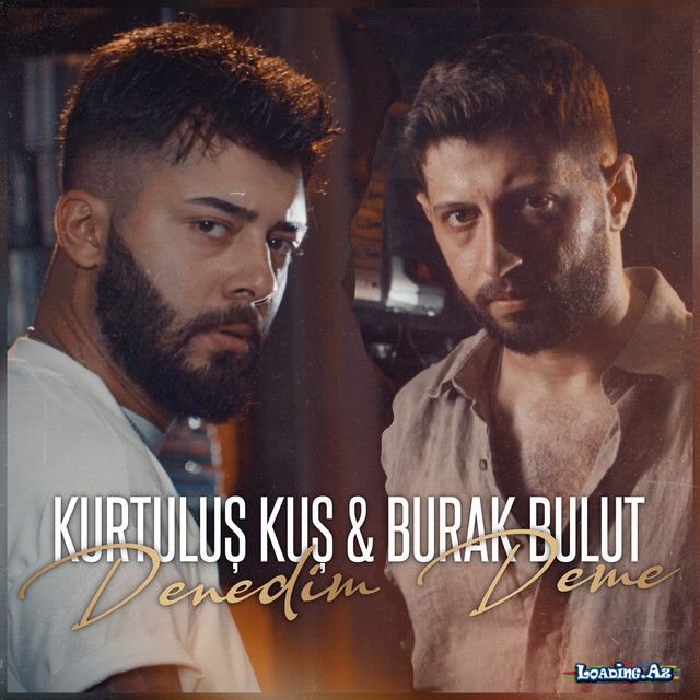 Kurtuluş Kuş & Burak Bulut - Denedim Deme - Sun.Az