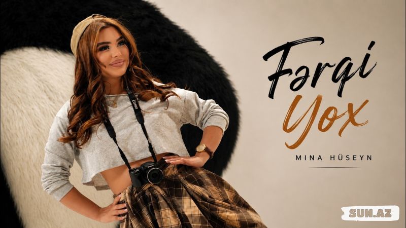 Mina  Hüseyn-Fərqi  Yox   2026 - Sun.Az