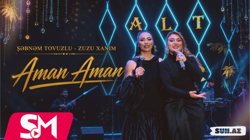 Zuzuxanım       &     Şəbnəm   Tovuzlu-Aman  Aman  2026 - Sun.Az