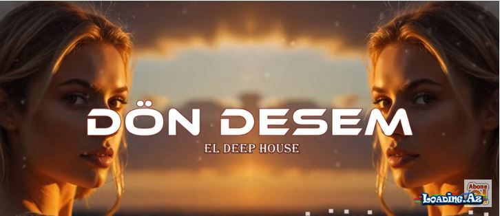 Dön Desem - EDM Deep House (Azeri Bass Remix) Ama döb desem seviyorum seni gel desem Remix - Sun.Az