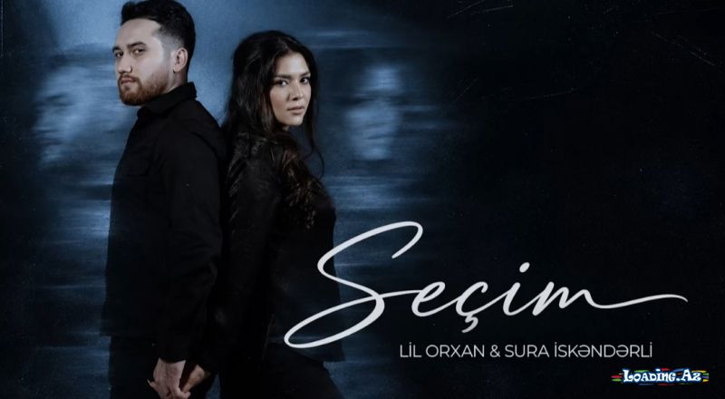 Lil Orxan & Sura İskəndərli - Seçim - Take.Az
