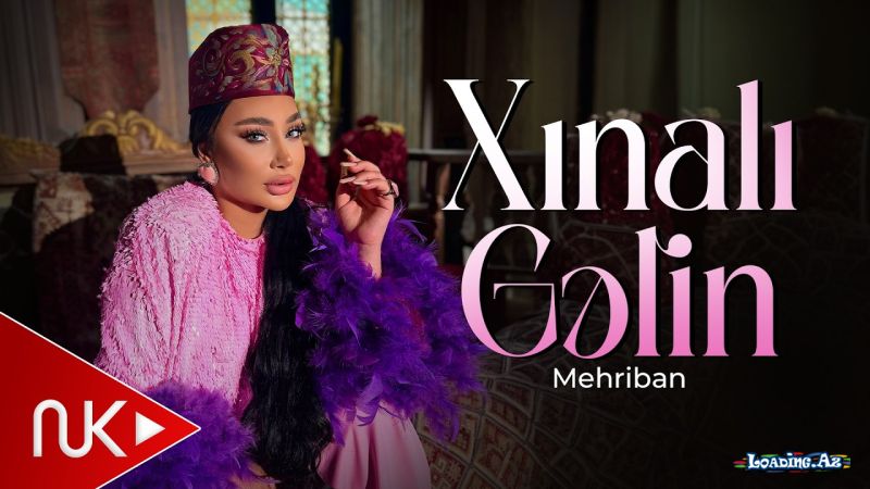 Mehriban-Xınalı  Gəlin  2026 - LoaDinG.Az