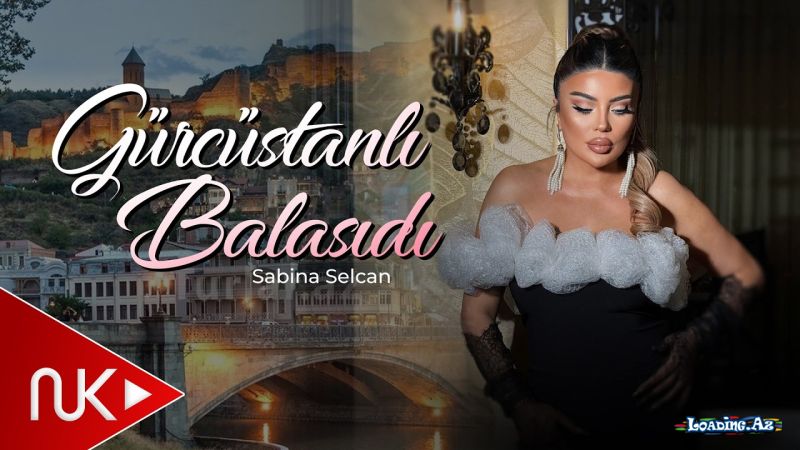 Sebina  Selcan-Gürcüstanlı   Balasıdı  2026 - Sun.Az