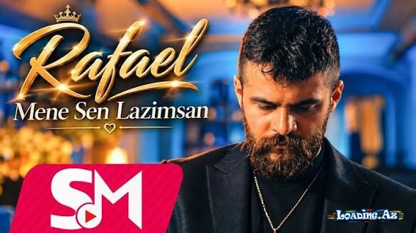 Rafael - Mənə sən lazımsan - Sun.Az