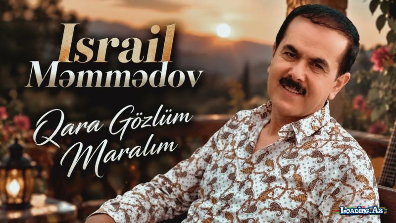 İsrail  Məmmədov-Qara  Gözlüm   Maralım    2026 - Sun.Az