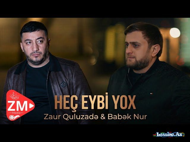 Zaur  Quluzadə-Heç  Eybi  Yox  2026 - Sun.Az