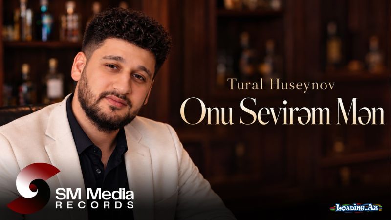 Tural  Huseynov-Onu  Sevirəm  Mən  2026 - Sun.Az