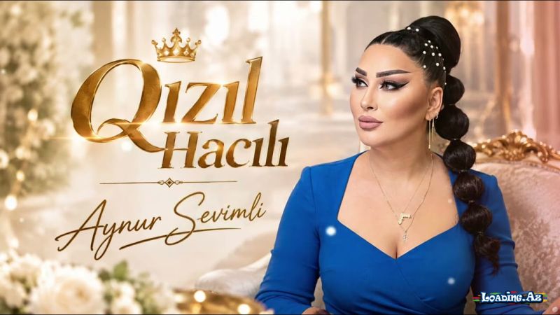 Aynur  Sevimli-Qızıl  Hacılı  2026 - Sun.Az